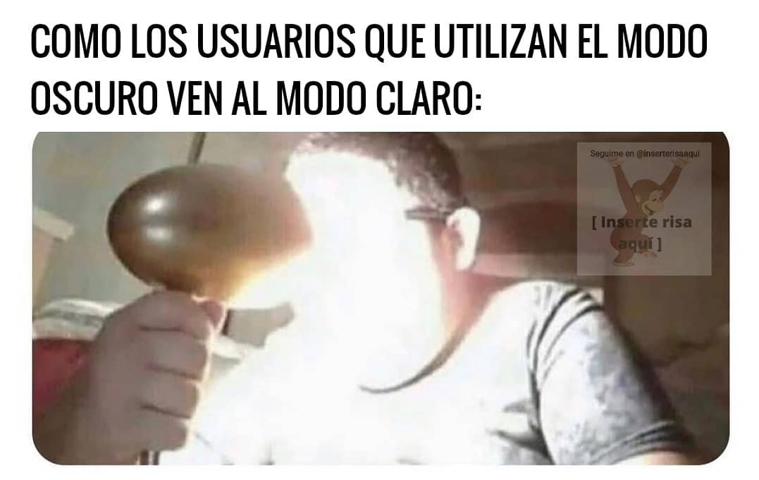 Como los usuarios que utilizan el modo oscuro ven al modo claro: