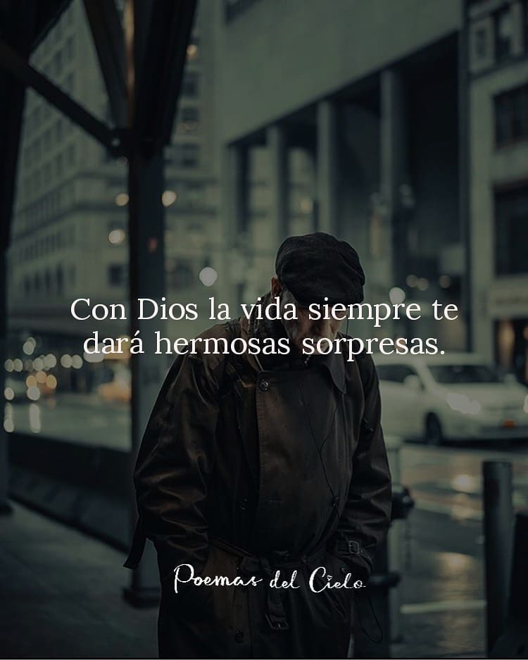 Con Dios la vida siempre te dará hermosas sorpresas.