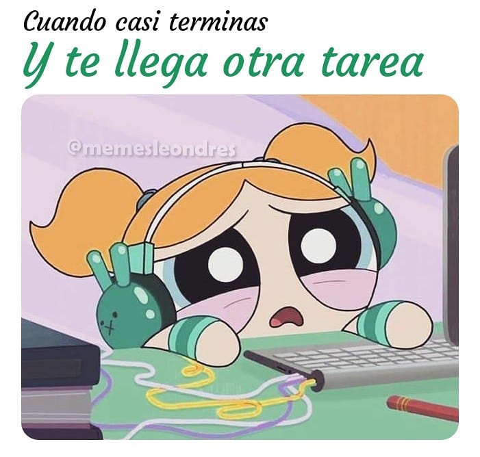 Cuando casi terminas y te llega otra tarea.