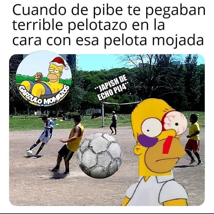 Cuando de pibe te pegaban terrible pelotazo en la cara con esa pelota mojada.