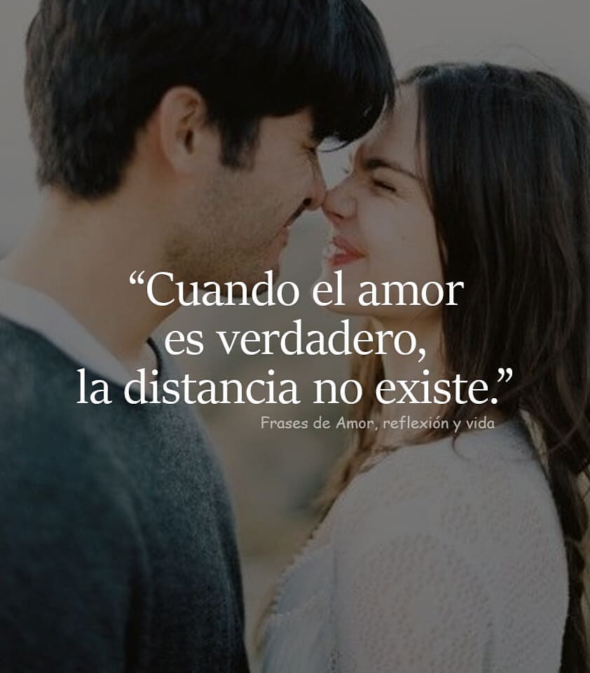 Cuando el amor es verdadero, la distancia no existe.