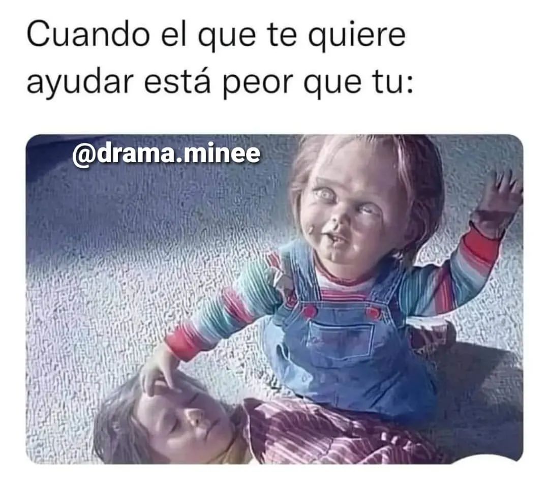 Cuando el que te quiere ayudar está peor que tu: