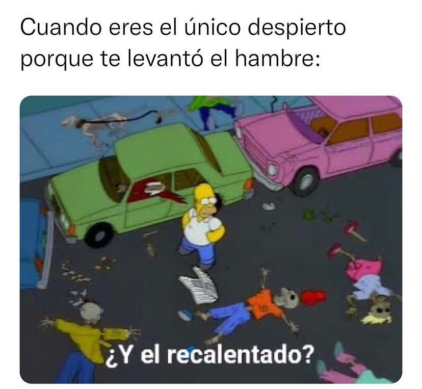 Cuando eres el único despierto porque te levantó el hambre: ¿Y el recalentado?