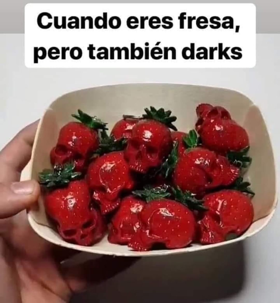 Cuando eres fresa, pero también darks.