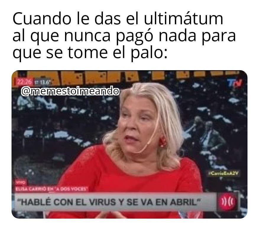 Cuando le das el ultimátum al que nunca pagó nada para que se tome el palo: "Hablé con el virus y se va en abril*