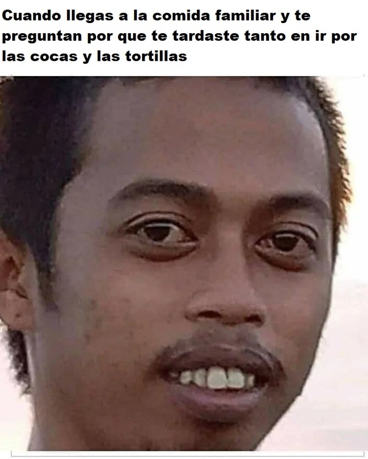 Cuando llegas a la comida familiar y te preguntan por qué te tardaste tanto en ir por las cocas y las tortillas.