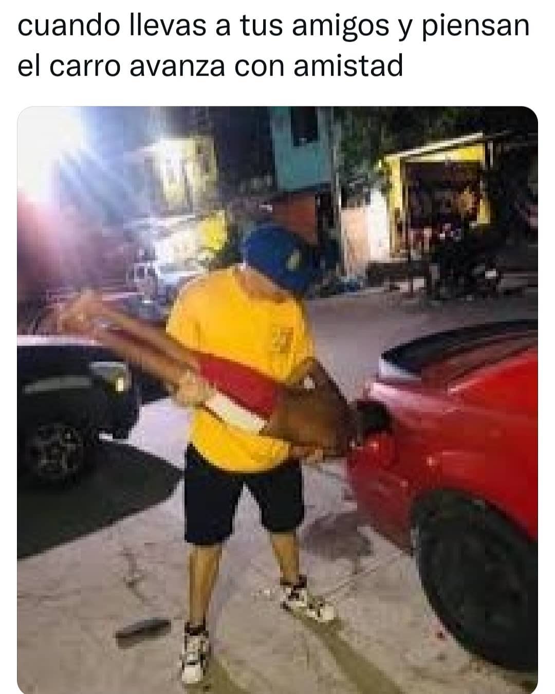 Cuando Llevas A Tus Amigos Y Piensan El Carro Avanza Con Amistad Memes 2120