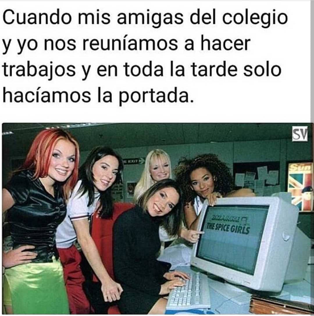 Cuando mis amigas del colegio y yo nos reuníamos a hacer trabajos y en toda la tarde solo hacíamos la portada.