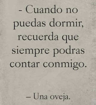 Cuando no puedas dormir, recuerda que siempre podrás contar conmigo. Una  oveja. - Frases