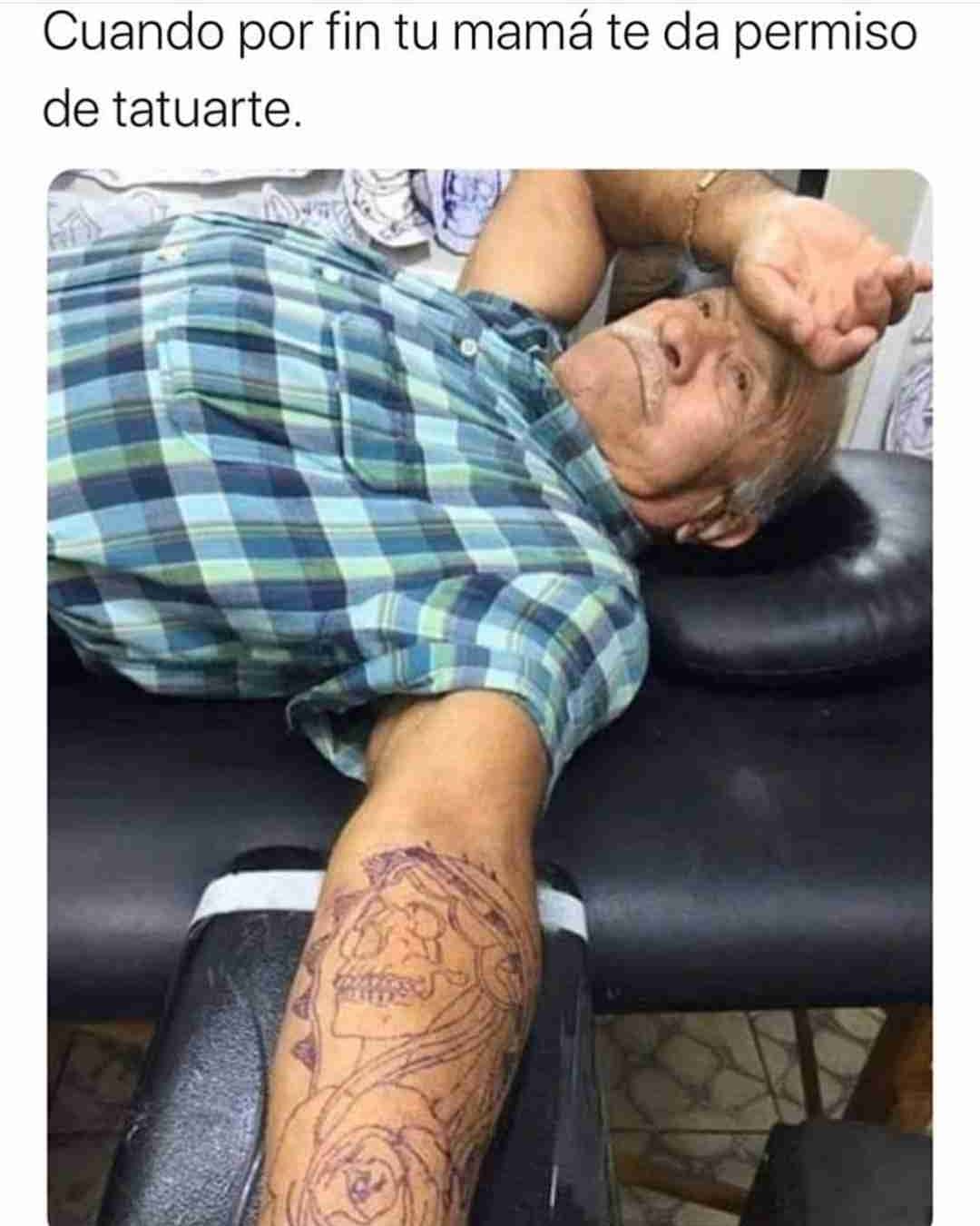 Cuando por fin tu mamá te da permiso de tatuarte.