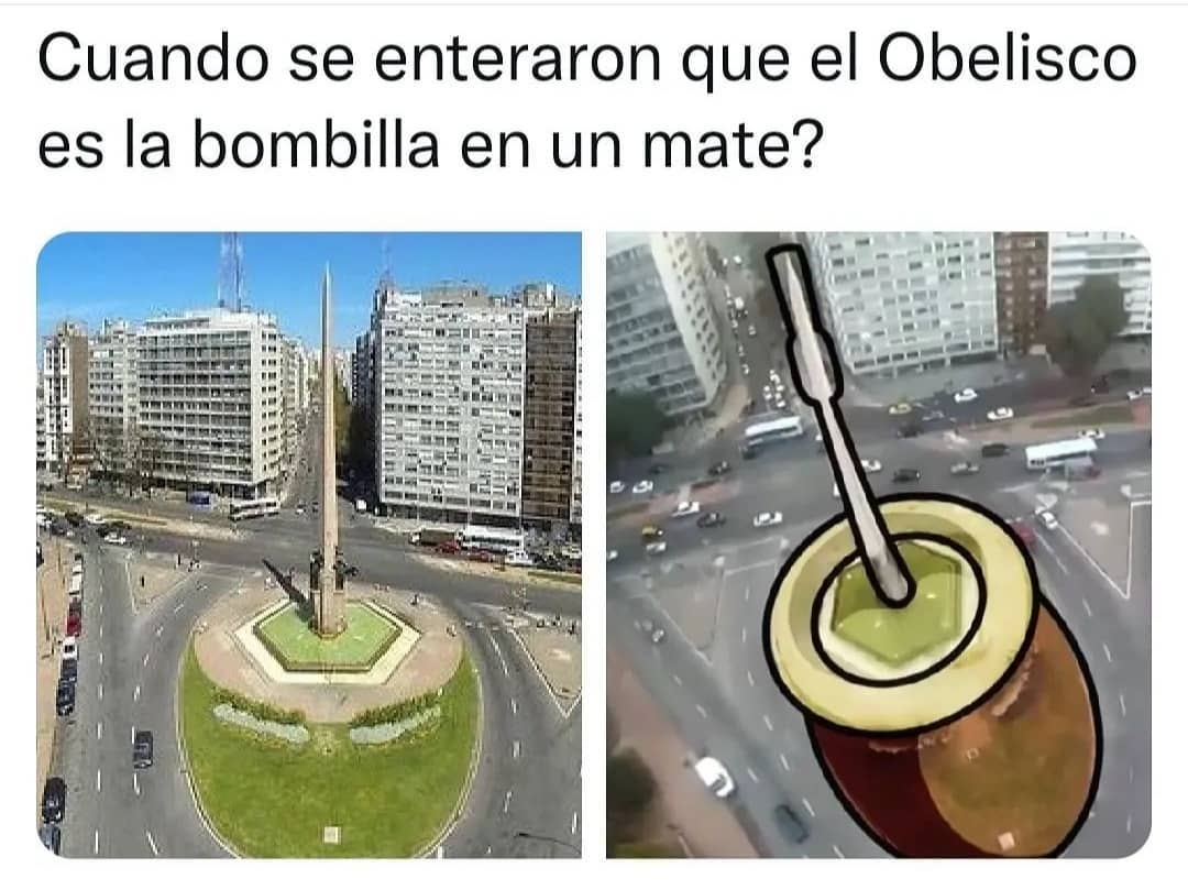 Cuando Se Enteraron Que El Obelisco Es La Bombilla En Un Mate Memes 3663