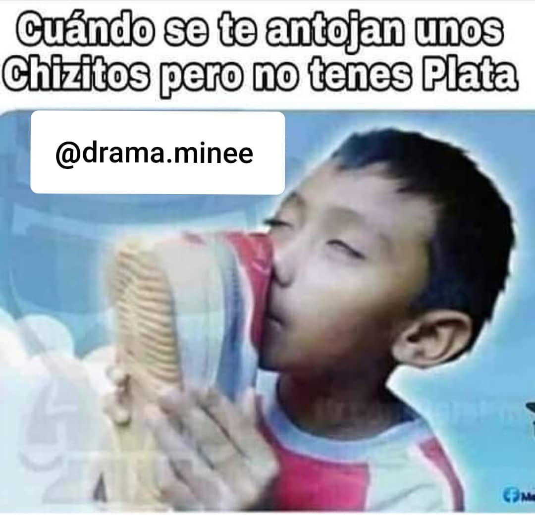 Cuándo Se Te Antojan Unos Chizitos Pero No Tenes Plata Memes 4901