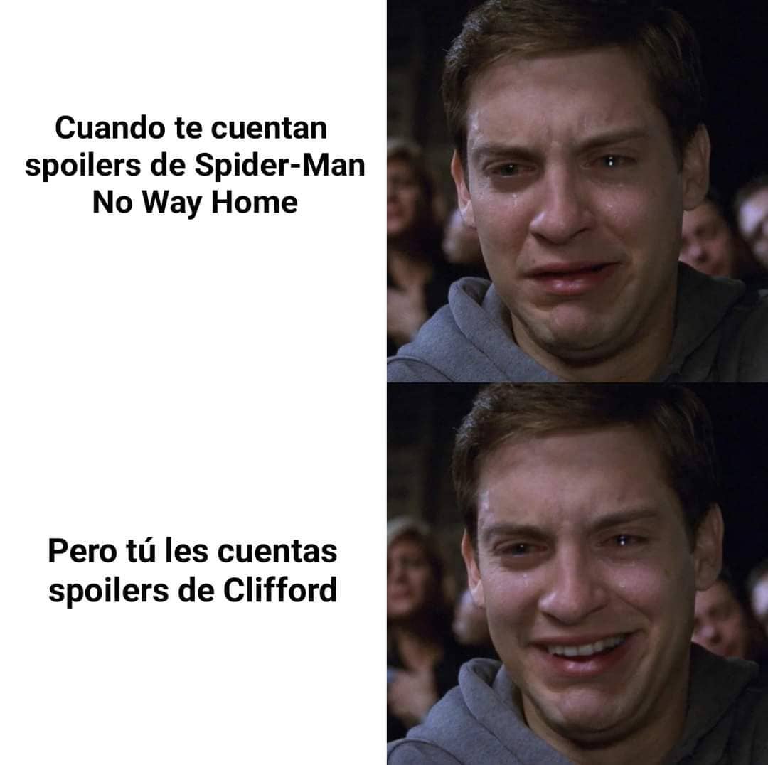 Cuando te cuentan spoilers de Spider-Man No Way Home.  Pero tú les cuentas spoilers de Clifford.