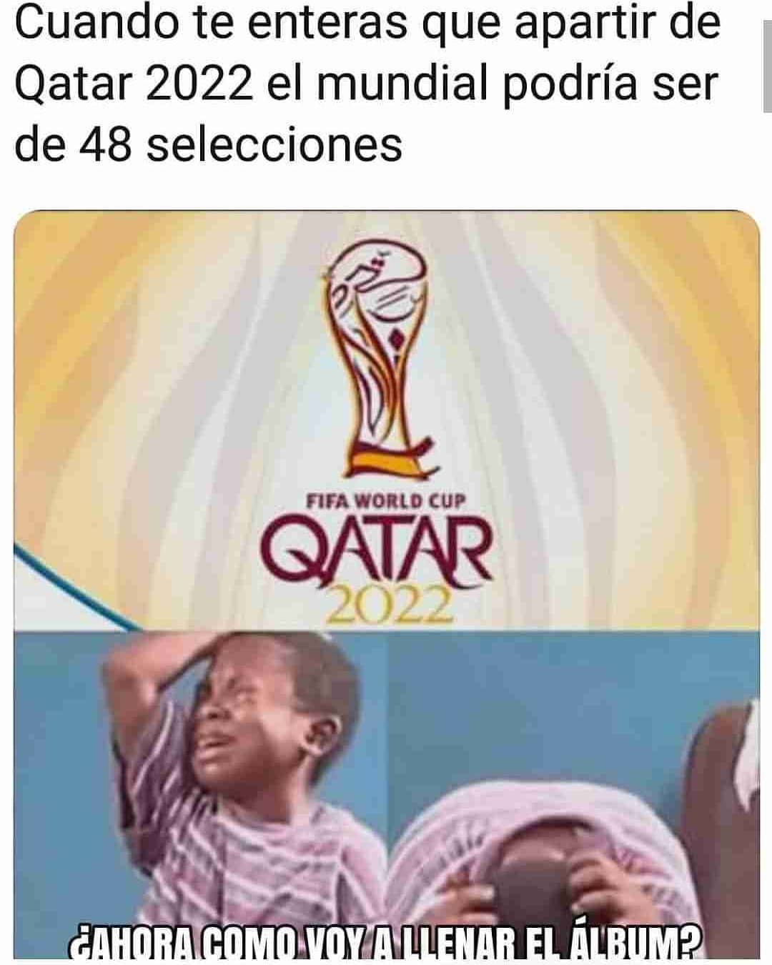 Cuando te enteras que apartir de Qatar 2022 el mundial podría ser de 48 selecciones.