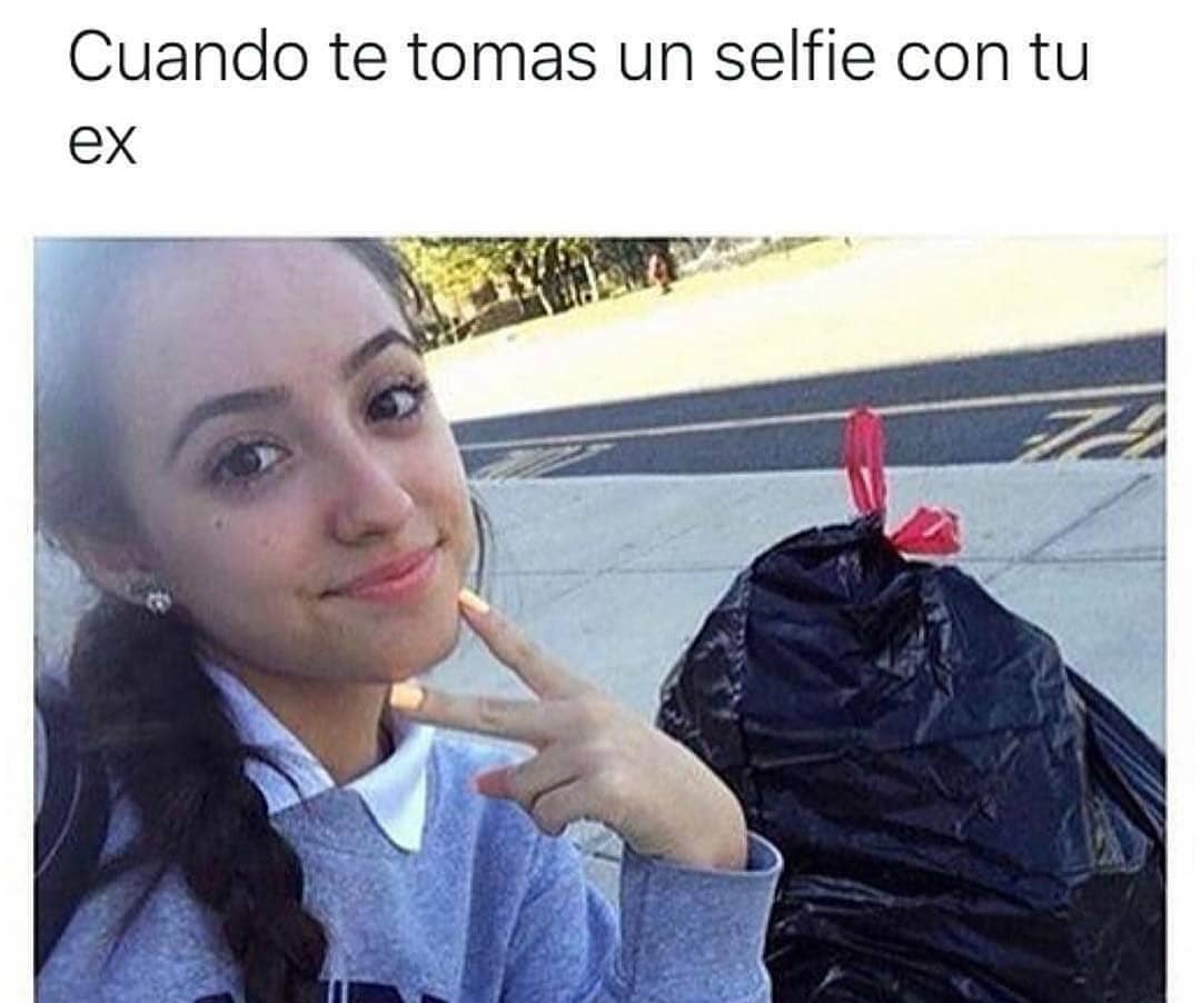 Cuando te tomas un selfie con tu ex.