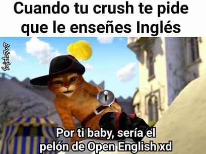 Cuando tu crush te pide que le enseñes Inglés. Por ti baby, sería él pelón de Open English xd.