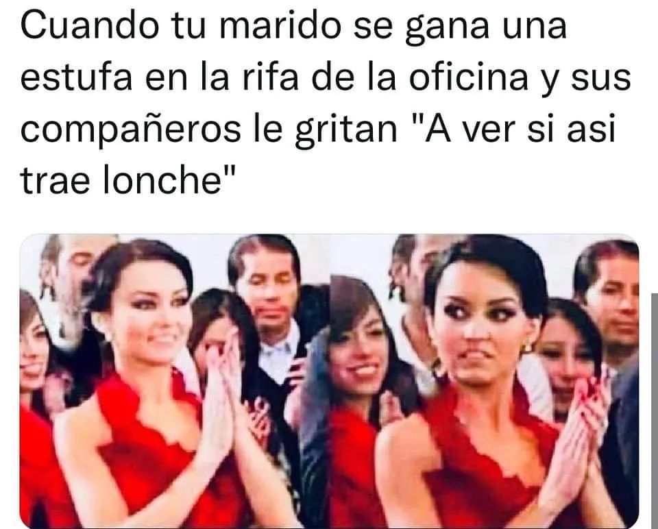 Cuando tu marido se gana una estufa en la rifa de la oficina y sus compañeros le gritan "A ver si así trae lonche".