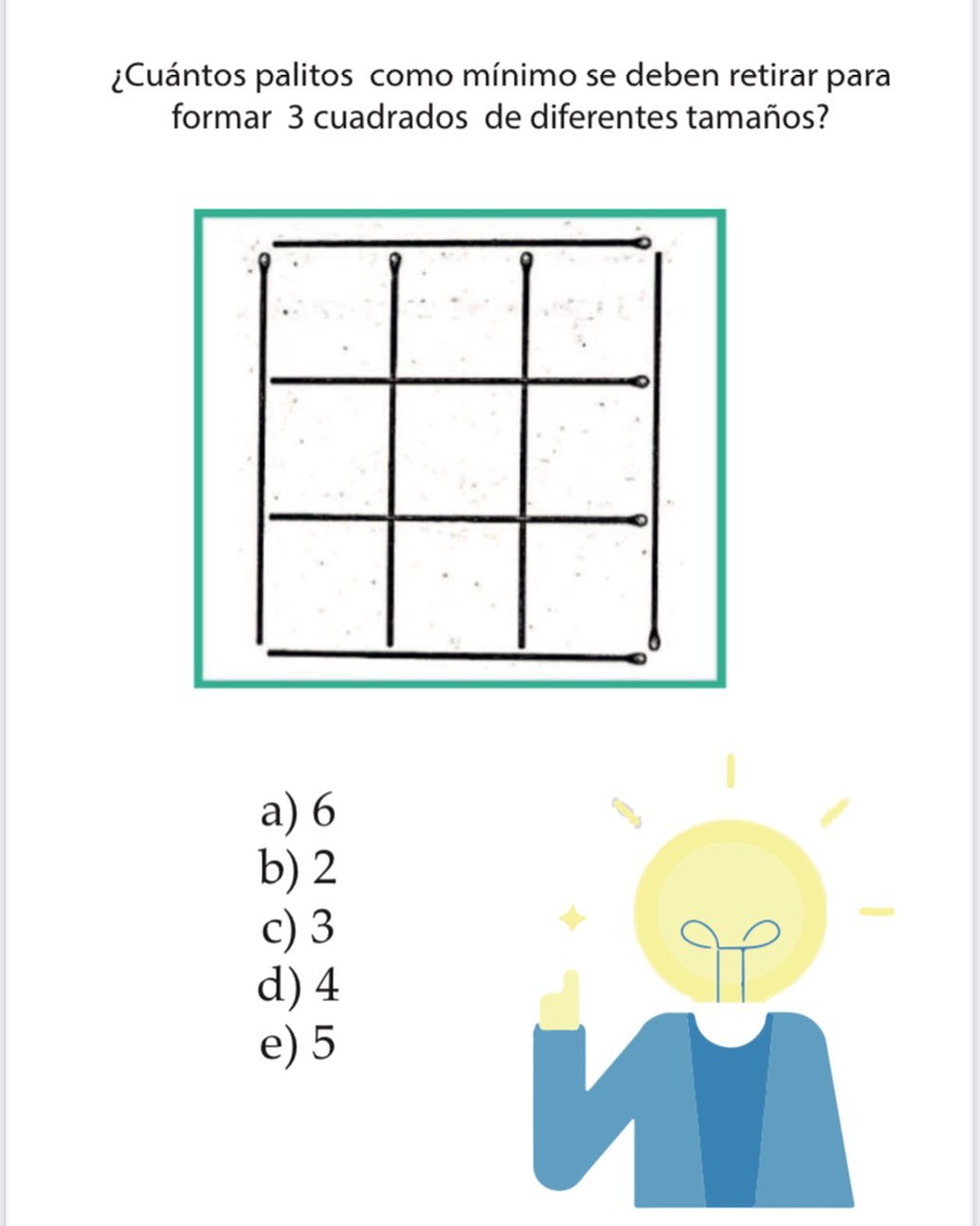 ¿Cuántos palitos como mínimo se deben retirar para formar 3 cuadrados de diferentes tamaños?