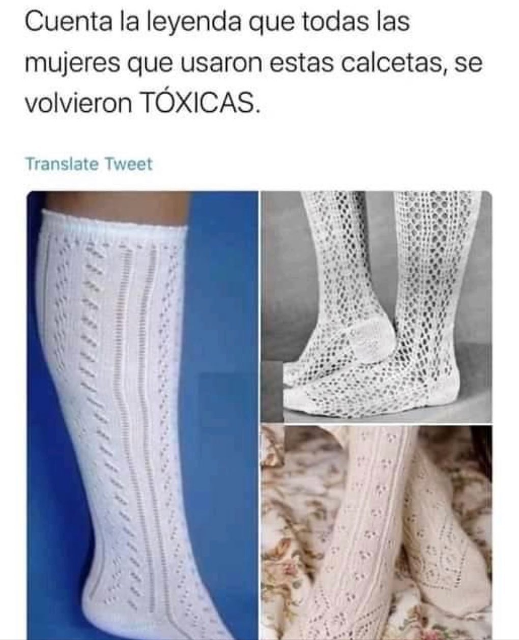 Cuenta la leyenda que todas las mujeres que usaron estas calcetas, se volvieron tóxicas.