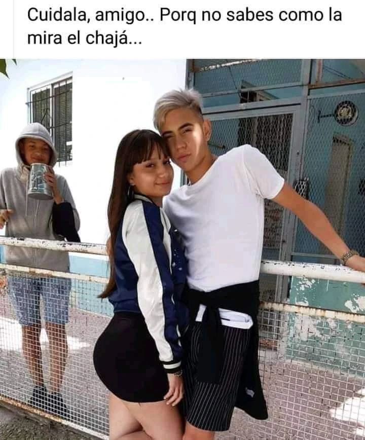 Cuidala, amigo... Porq no sabes como la mira el chajá..