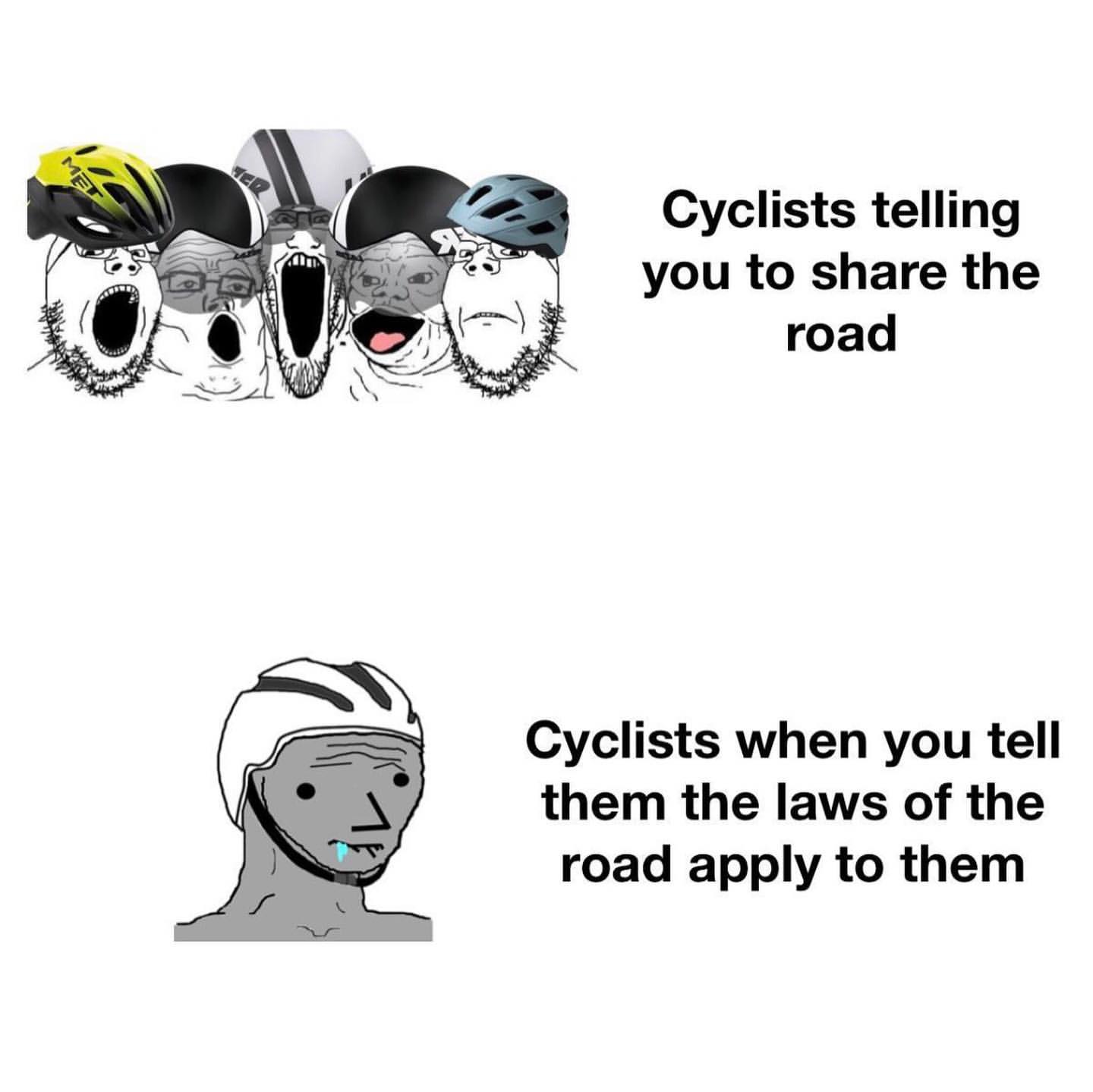 Cyclists telling you to share the road.  Cyclists when you tell them the laws of the road apply to them.