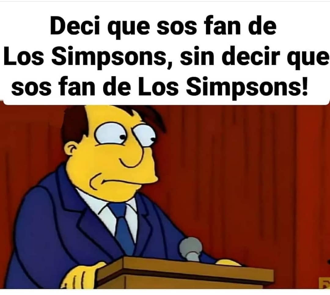 Deci que sos fan de Los Simpsons, sin decir que sos fan de Los Simpsons!