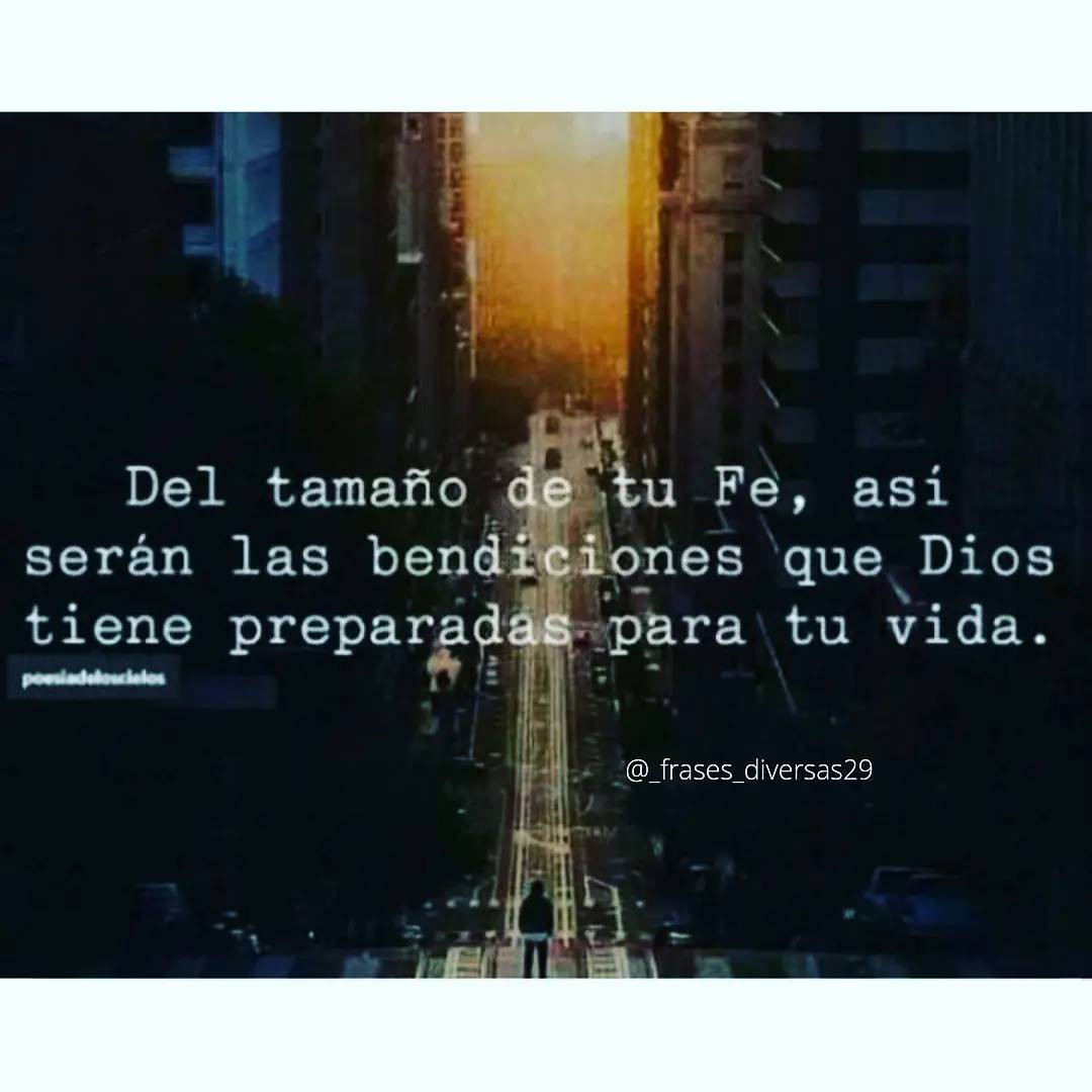 Del tamaño de tu fe, así serán las bendiciones que Dios tiene preparadas para tu vida.