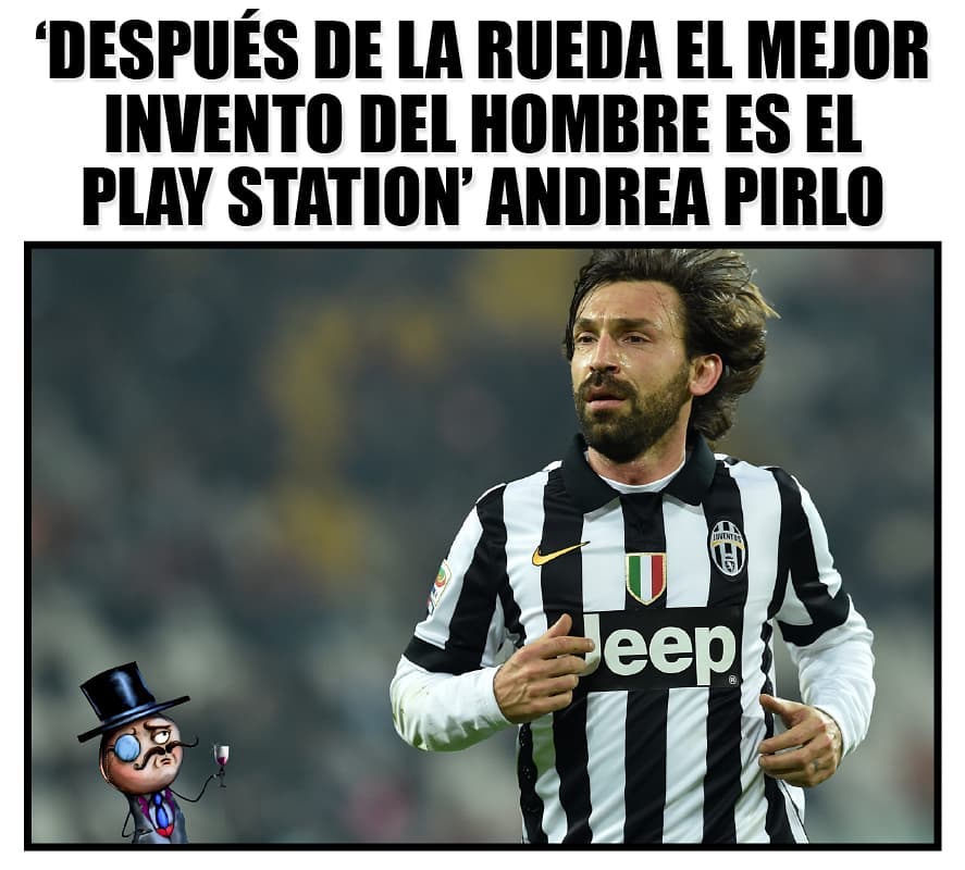 "Después de la rueda el mejor invento del hombre es el play station". Andre Pirlo.