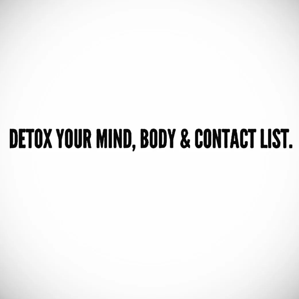 Detox your mind, body & contact list.