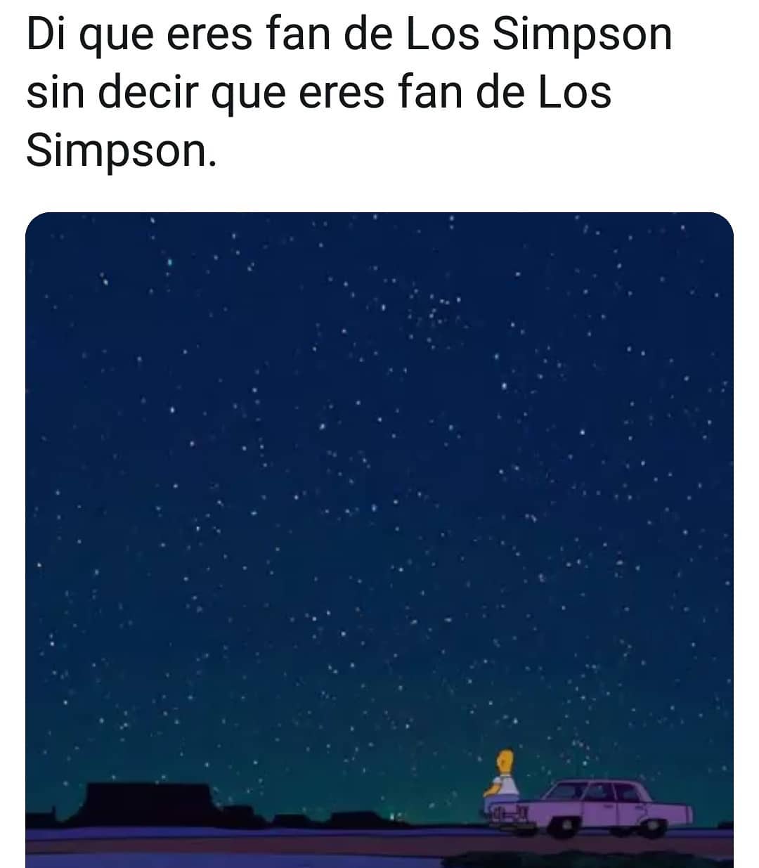 Di que eres fan de Los Simpson sin decir que eres fan de Los Simpson.