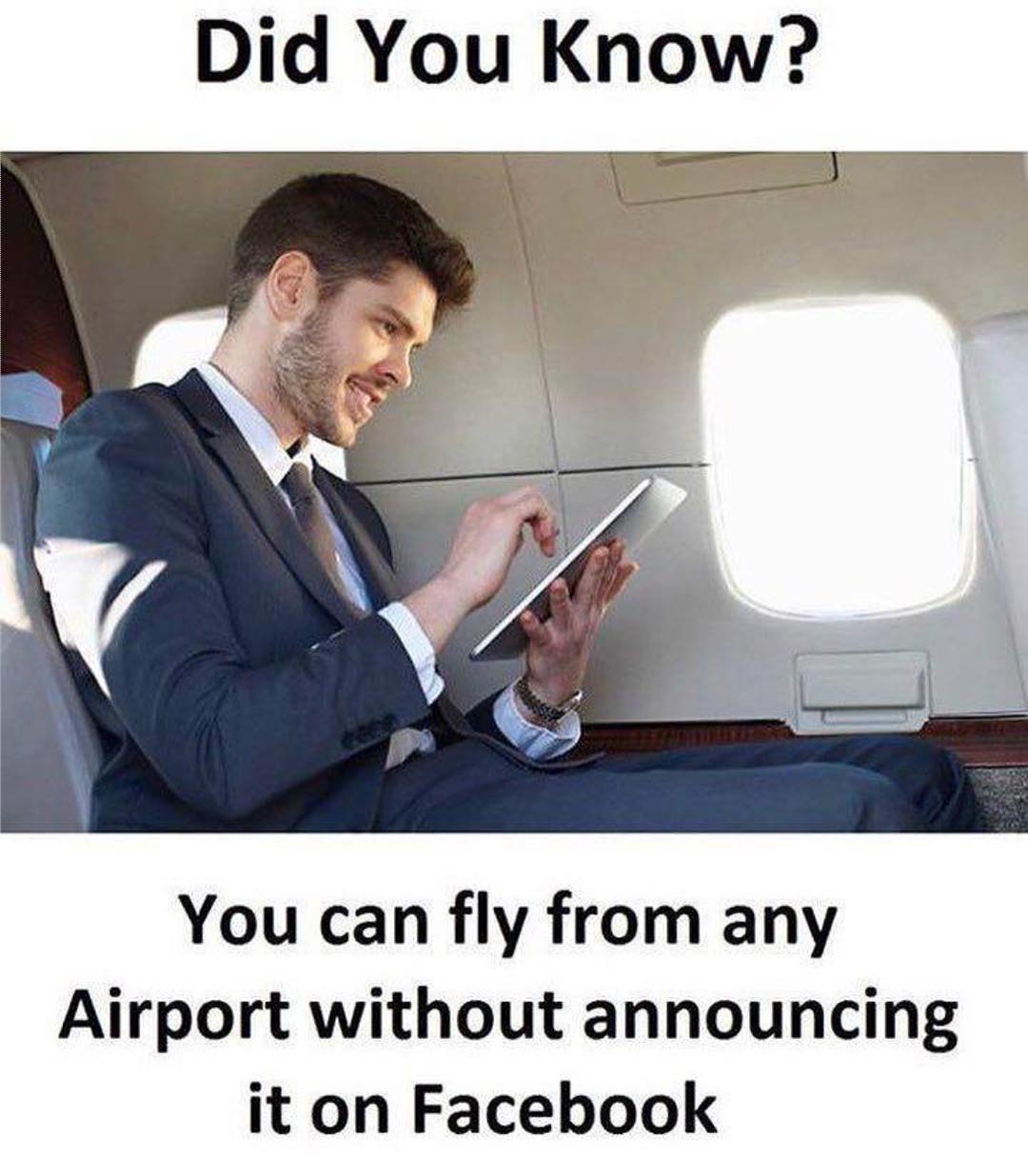 Did You Know? You can fly from any Airport without announcing it on Facebook.