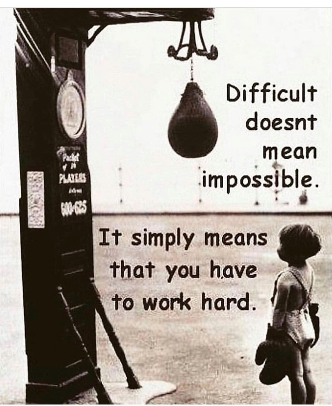 Difficult Doesn t Mean Impossible It Simply Means That You Have To 