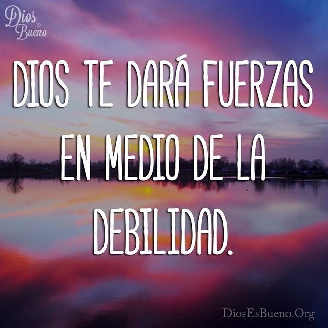 Dios te dará fuerza en medio de la debilidad.