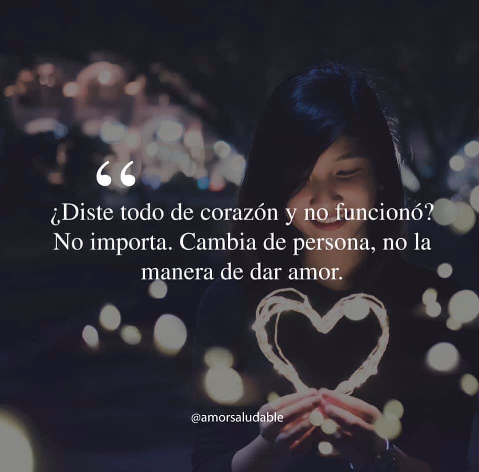 ¿Diste todo de corazón y no funcionó? No importa, cambia de persona, no la manera de dar amor.