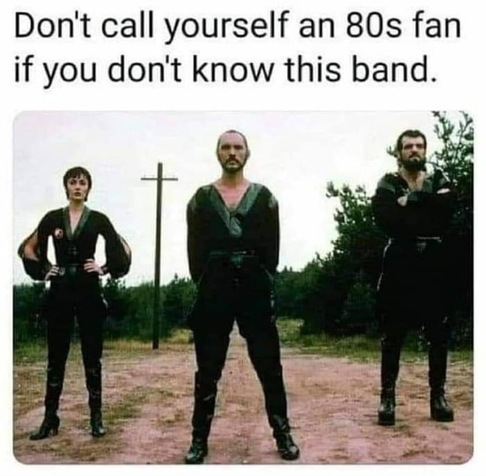 don-t-call-yourself-an-80s-fan-if-you-don-t-know-this-band-funny