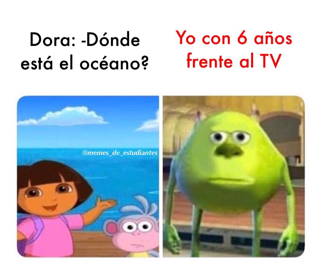 Dora: Dónde está el océano? Yo con 6 años frente al TV.
