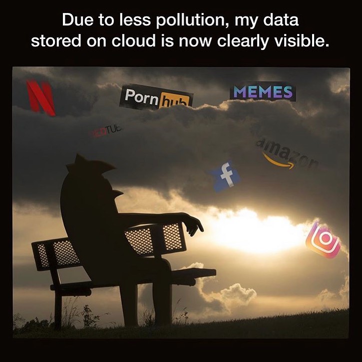 Due to less pollution, my data stored on cloud is now clearly visible.