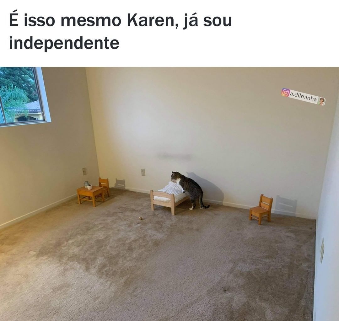 É isso mesmo Karen, já sou independente.