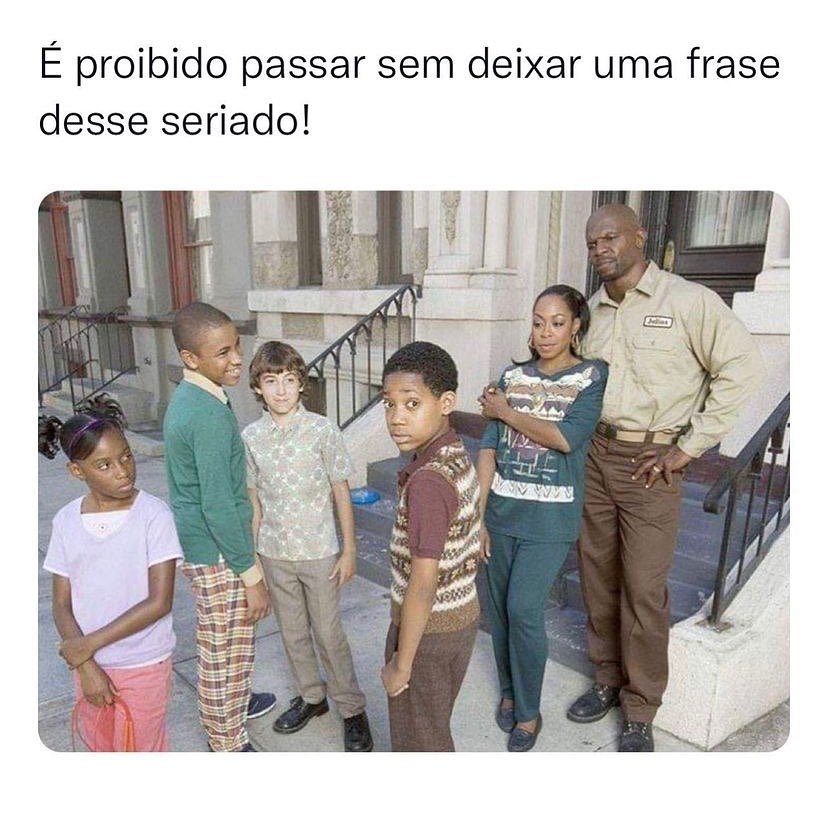 É proibido passar sem deixar uma frase desse seriado!