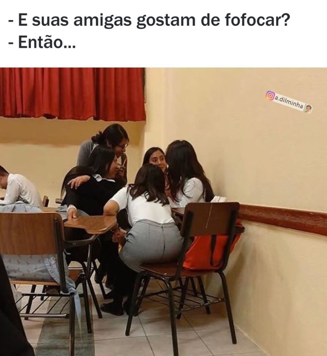 E suas amigas gostam de fofocar? Então...