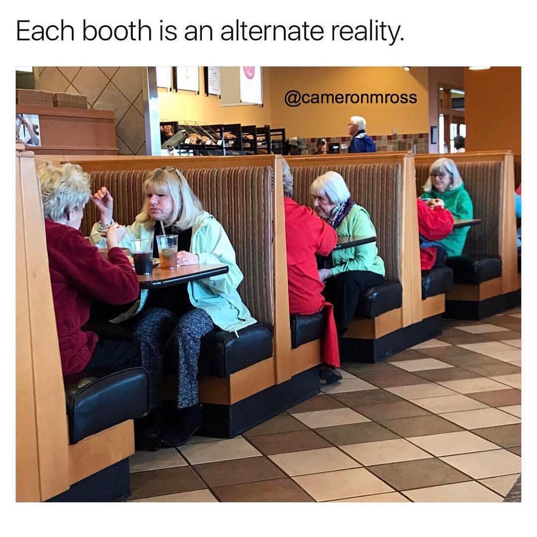 Each booth is an alternate reality.