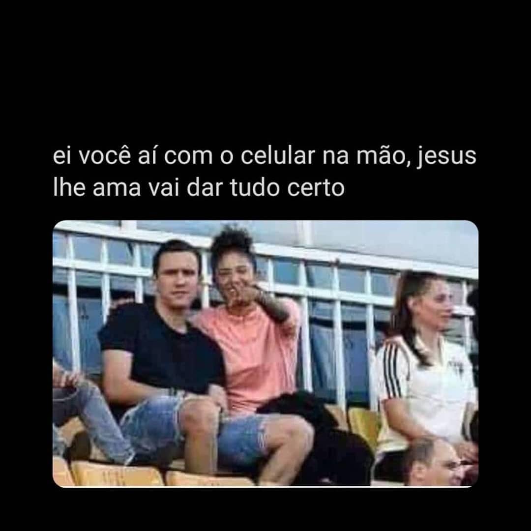 Ei você aí com o celular na mão, jesus lhe ama vai dar tudo certo.