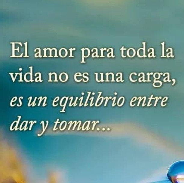 El amor para toda la vida no es una carga, es un equilibrio entre dar y tomar...