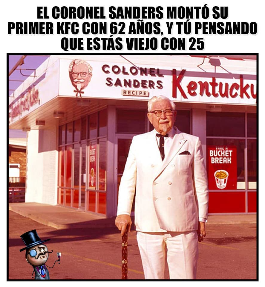 El coronel Sanders montó su primer KFC con 62 años, y tú pensando que estás viejo con 25.