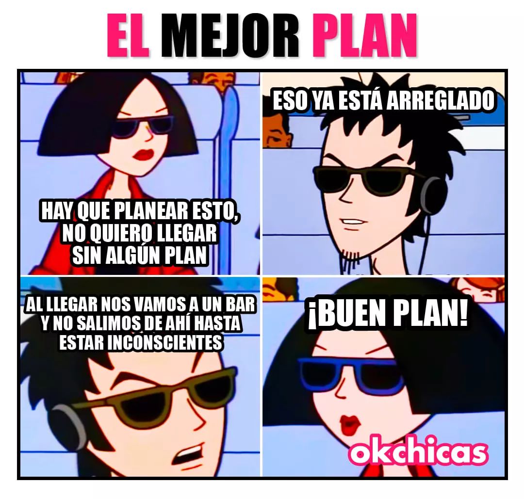 el-mejor-plan-hay-que-planear-esto-no-quiero-llegar-sin-alg-n-plan