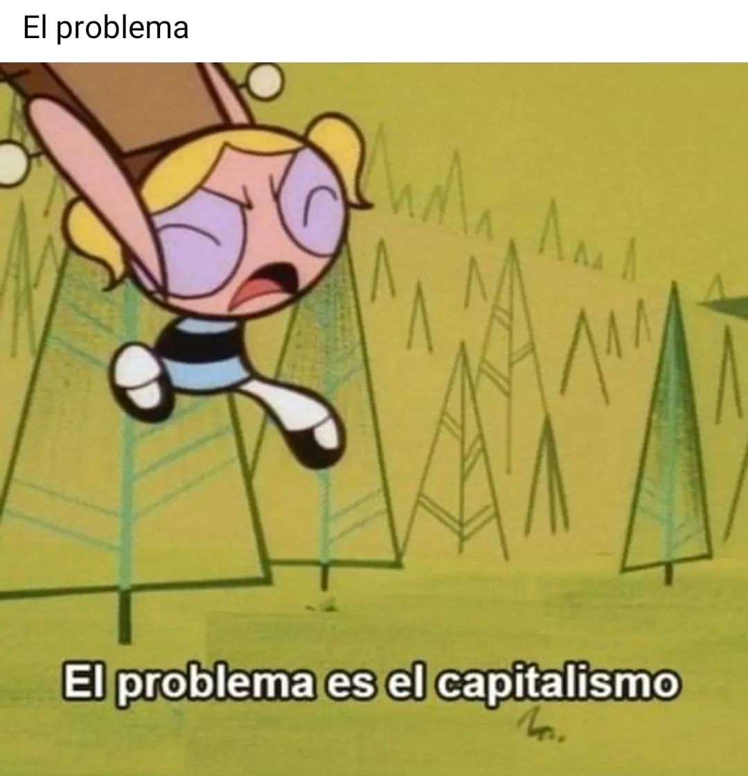El problema. El problema es el capitalismo.