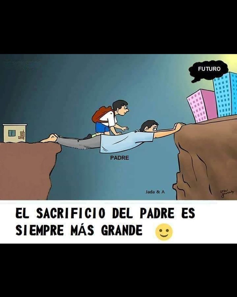 El sacrificio del padre es siempre más grande. - Frases