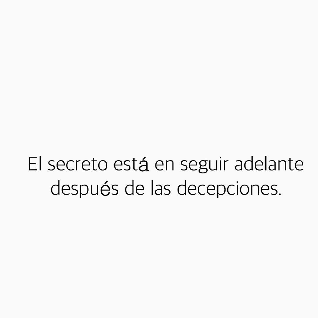 El secreto está en seguir adelante después de las decepciones.