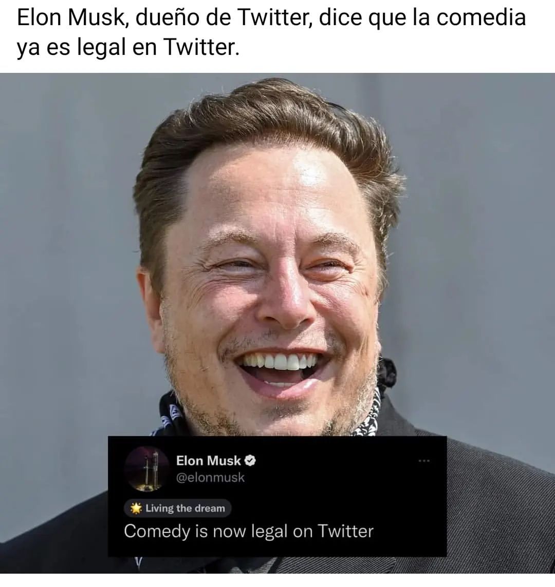 Elon Musk, dueño de Twitter, dice que la comedia ya es legal en Twitter. Comedy es now legal on Twitter.