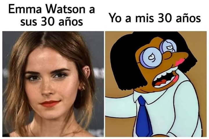 Emma Watson a sus 30 años. / Yo a mis 30 años.